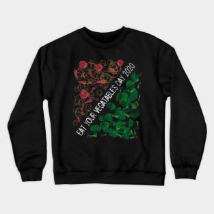 eat your vegetables day 2020 blak t-shirt Crewneck Sweatshirt